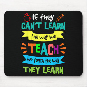 We Teach The Way They Learn Sped Special Education Mouse Pad