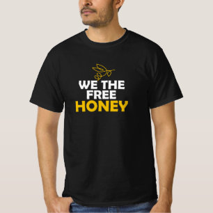 We The Free Honey Honeybee Beekeeper Bees T-Shirt