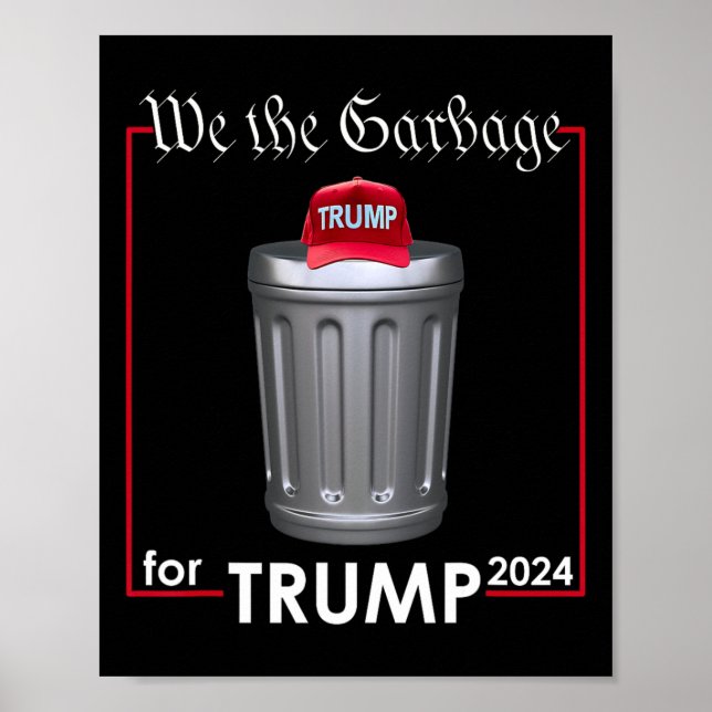 We The Garbyge For Trump 2024 Funny Garge Man Cost Poster (Front)