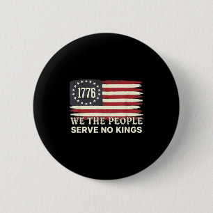 We The People 1776 American Flag Serve No Kings  6 Cm Round Badge