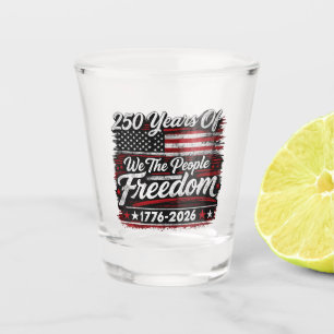 We the People 250‑Year Anniversary Design Shot Glass