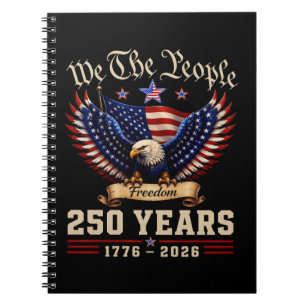 We The People 250 Years Freedom Eagle Notebook