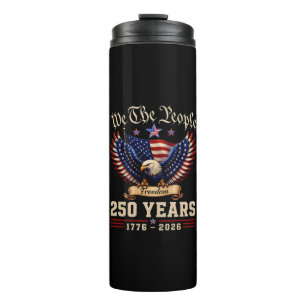We The People 250 Years Freedom Eagle Thermal Tumbler
