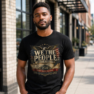 We The People 250 Years Strong T-Shirt