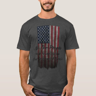 We The People American Flag USA Freedom of Speech  T-Shirt