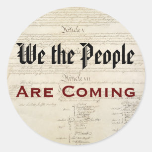 We the People Are Coming Classic Round Sticker