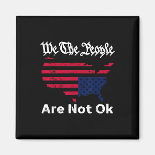 We The People Are Not Ok, Grunge Upside Down Ameri Magnet