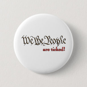 We the People... are ticked! 6 Cm Round Badge
