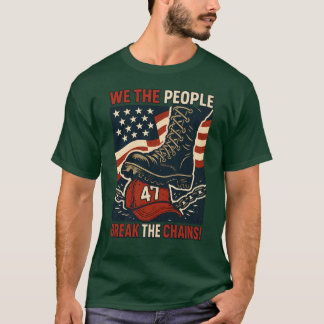 WE THE PEOPLE BREAK THE CHAINS T-Shirt
