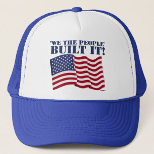 "WE THE PEOPLE" BUILT IT! TRUCKER HAT