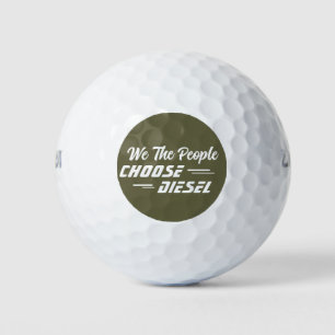 We the people Choose Diesel Golf Balls