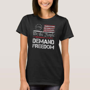 We The People Demand Freedom Patriotic USA Rights T-Shirt