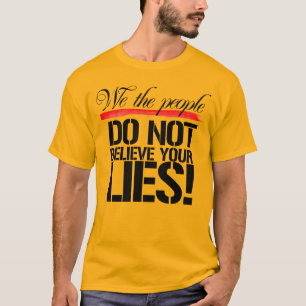 WE THE PEOPLE DO NOT BELIEVE LIES T-Shirt