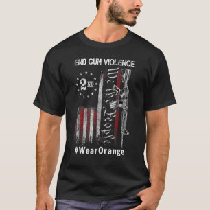 We The People Enough End Gun Violence No Gun Ameri T-Shirt
