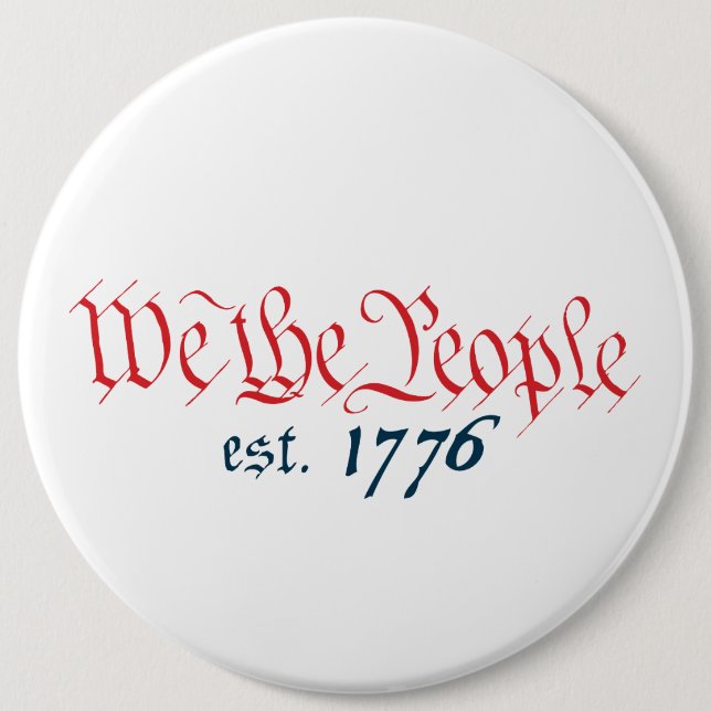 We The People est. 1776 6 Cm Round Badge (Front)