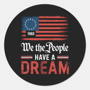 We The People Have A Dream Black History Month 3  Classic Round Sticker
