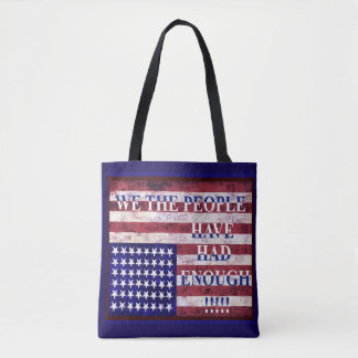WE THE PEOPLE - HAVE HAD ENOUGH TOTE BAG