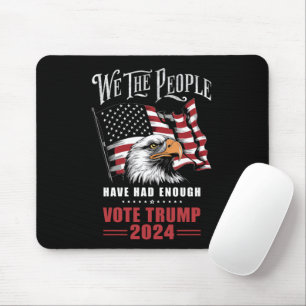 We The People Have Had Enough Vote Trump 2024  Mouse Pad