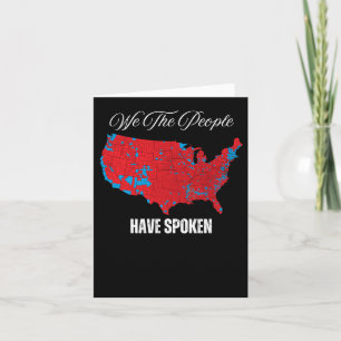 We The People Have Spoken  Card