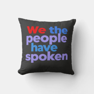 We the People Have Spoken Celebrate American Pride Cushion