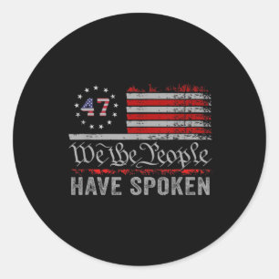 We The People Have Spoken Classic Round Sticker