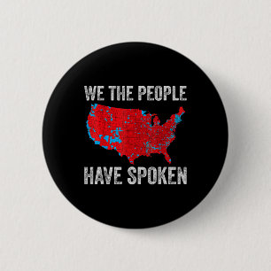 We The People Have Spoken Electoral Map Can You He 6 Cm Round Badge