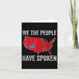 We The People Have Spoken Electoral Map Can You He Card