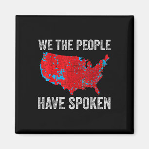 We The People Have Spoken Electoral Map Can You He Magnet