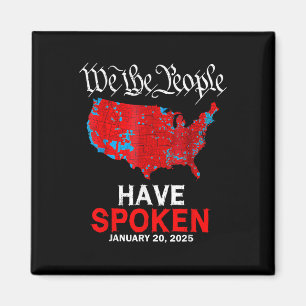 We The People Have Spoken January 20 2025 Trump El Magnet