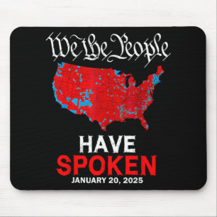 We The People Have Spoken January 20 2025 Trump El Mouse Pad