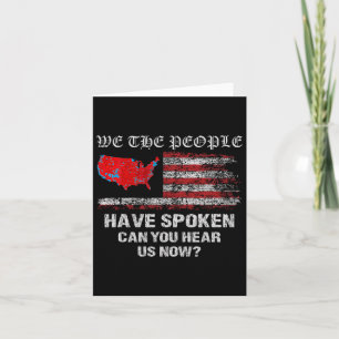 We The People Have Spoken Map Of 2024 Election Res Card