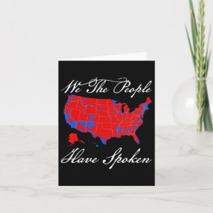 We The People Have Spoken Map Of 2024 Election Res Card