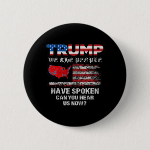 We The People Have Spoken Tee Usa Election 2024 Re 6 Cm Round Badge