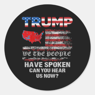 We The People Have Spoken Tee Usa Election 2024 Re Classic Round Sticker