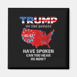 We The People Have Spoken Tee Usa Election 2024 Re Magnet