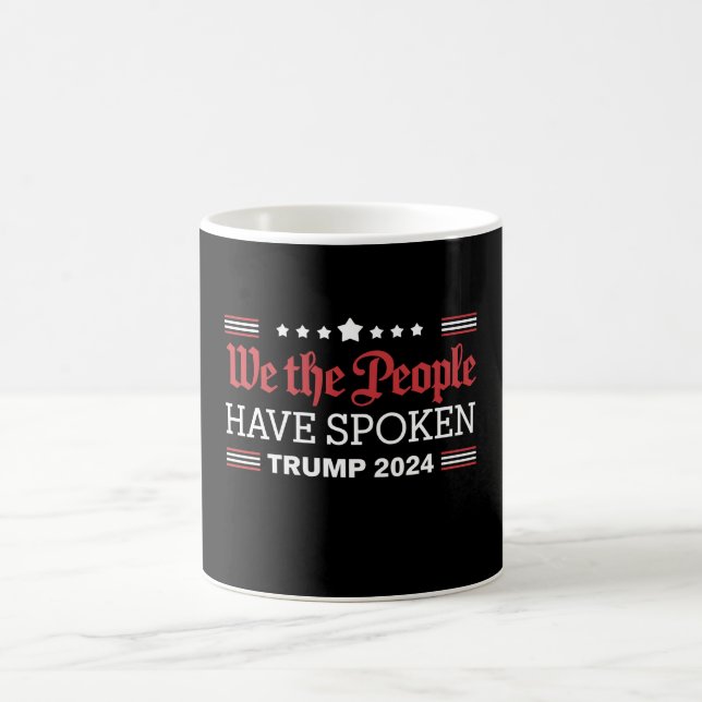 We The People Have Spoken Trump 2024 Coffee Mug (Center)