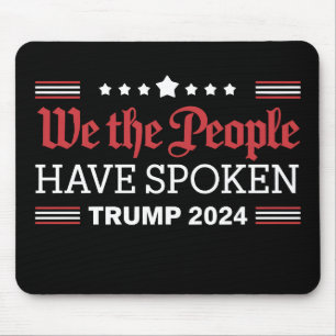 We The People Have Spoken Trump 2024 Mouse Pad