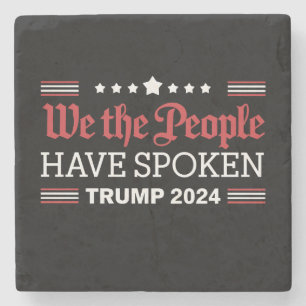 We The People Have Spoken Trump 2024 Stone Coaster
