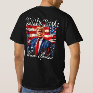 We The People Have Spoken Trump 2024 T-Shirt