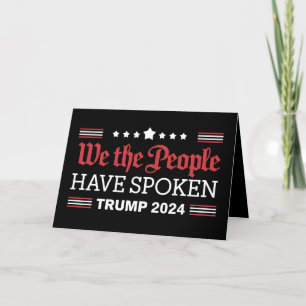 We The People Have Spoken Trump 2024 Thank You Card