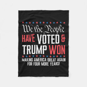 We The People Have Voted And Trump Won Mega For 4 Fleece Blanket