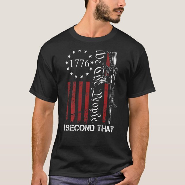 We The People I Second That 2nd Amendment US Flag  T-Shirt (Front)