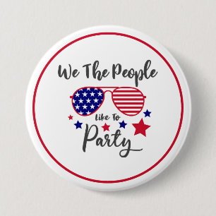 We the People Like to Party – 4th of July Shades 7.5 Cm Round Badge