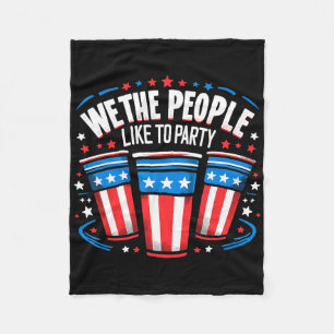 We The People Like To Party Beer Pong Funny 4th Of Fleece Blanket