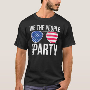 We The People Like To Party US Flag Glasses Pride  T-Shirt