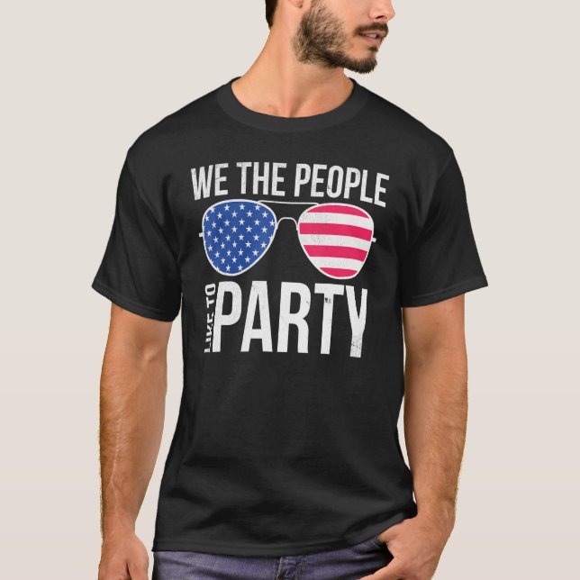We The People Like To Party US Flag Glasses Pride  T-Shirt (Front)
