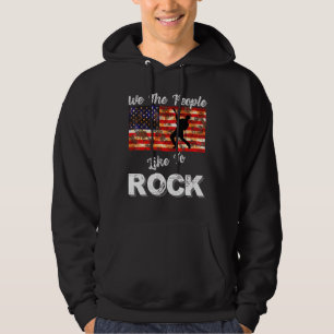 We The People Like To Rock American Flag 4th July  Hoodie
