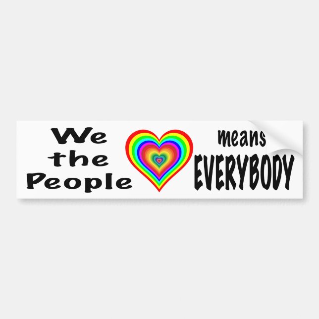 We the People means EVERYBODY Bumper Sticker (Front)