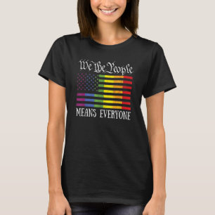 We The People Means Everyone Lgbt Flag Gay Pride M T-Shirt