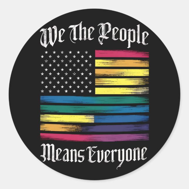 We The People Means Everyone LGBT Gay Pride Gift  Classic Round Sticker (Front)